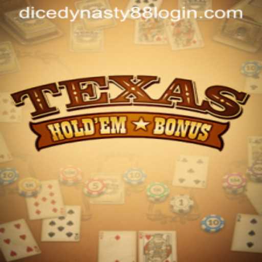 Exploring the Excitement of Texas Holdem Bonus and Dice Dynasty 88